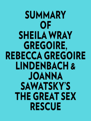 cover image of Summary of Sheila Wray Gregoire, Rebecca Gregoire Lindenbach & Joanna Sawatsky's the Great Sex Rescue